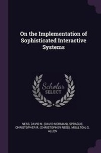 Enlarge image Cover: On the Implementation of Sophisticated Interactive Systems - Palala Press