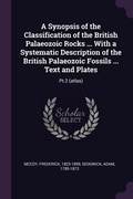 Cover: A Synopsis of the Classification of the British Palaeozoic Rocks ... With a Systematic Description of the British Palaeozoic Fossils ... Text and Plates - Palala Press