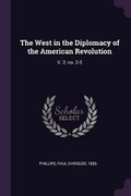 Cover: The West in the Diplomacy of the American Revolution - Palala Press