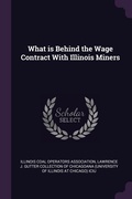 Cover: What is Behind the Wage Contract With Illinois Miners - Palala Press