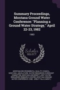 Cover: Summary Proceedings, Montana Ground Water Conference - Palala Press