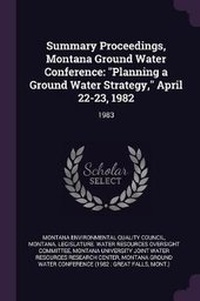 Enlarge image Cover: Summary Proceedings, Montana Ground Water Conference - Palala Press