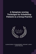 Cover: A Symptom-scoring Technique for Scheduling Patients in a Group Practice - Palala Press