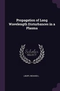 Cover: Propagation of Long Wavelength Disturbances in a Plasma - Palala Press