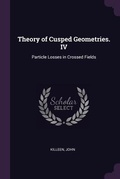 Cover: Theory of Cusped Geometries. IV - Palala Press