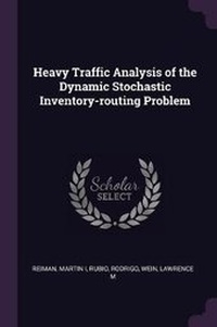 Enlarge image Cover: Heavy Traffic Analysis of the Dynamic Stochastic Inventory-routing Problem - Palala Press