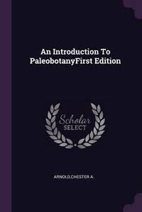 Enlarge image Cover: An Introduction To PaleobotanyFirst Edition - Palala Press