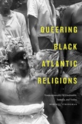 Cover: Queering Black Atlantic Religions - Duke University Press