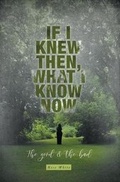 Cover: If I Knew Then, What I Know Now - FriesenPress