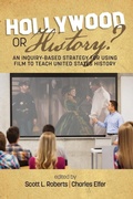 Cover: Hollywood or History? An Inquiry-Based Strategy for Using Film to Teach United States History - Information Age Publishing
