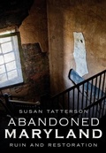 Bild: Abandoned Maryland: Ruin and Restoration - Fonthill Media