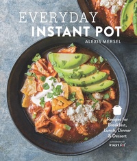 Enlarge image Cover: Everyday Instant Pot - Weldon Owen, Incorporated