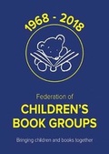 Cover: 50 Years of the Federation of Children's Book Groups: 1968-2018 - Brewin Books
