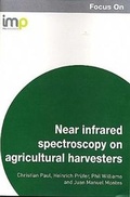 Cover: Focus on Near infrared spectroscopy on agricultural harvesters - IM Publications LLP