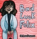 Cover: Bad Luck Felix - Yorkshire Publishing