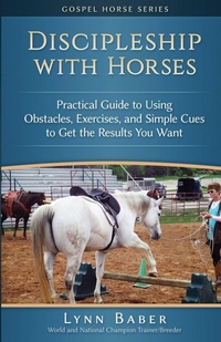 Enlarge image Cover: Discipleship With Horses - Lynn Baber