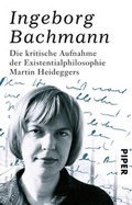 Cover: Die kritische Aufnahme der Existentialphilosophie Martin Heideggers - Piper