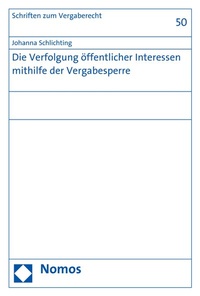 Abbildung von: Die Verfolgung öffentlicher Interessen mithilfe der Vergabesperre - Nomos