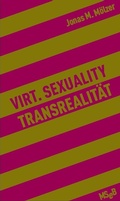 Cover: Virt. Sexuality / Transrealit&auml;t - Matthes & Seitz Berlin