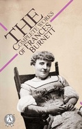Cover: The Complete Works of Frances Burnett - Strelbytskyy Multimedia Publishing