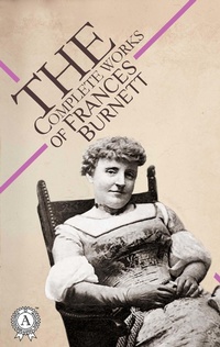 Enlarge image Cover: The Complete Works of Frances Burnett - Strelbytskyy Multimedia Publishing