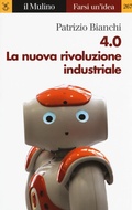 Bild: 4.0. La nuova rivoluzione industriale - Farsi un'idea;Il Mulino