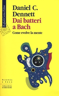 Abbildung von: Dai batteri a Bach. Come evolve la mente - Scienza e idee;Raffaello Cortina Editore