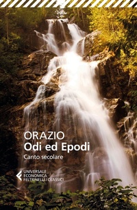 Abbildung von: Odi ed epodi. Canto secolare. Testo latino a fronte - Universale economica. I classici;Feltrinelli