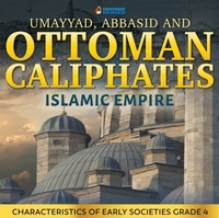 Abbildung von: Umayyad, Abbasid and Ottoman Caliphates - Islamic Empire History Book 3rd Grade Children's History - Professor Beaver
