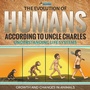 Cover: The Evolution of Humans According to Uncle Charles - Science Book 6th Grade Children's Science & Nature Books - Professor Beaver
