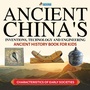 Cover: Ancient China's Inventions, Technology and Engineering - Ancient History Books for Kids Children's Ancient History - Professor Beaver