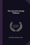 Cover: The Life of Sir George Williams - Palala Press