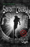 Cover: Time Traveller Sarah Lacey - Seven Arches Publishing