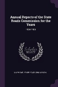 Cover: Annual Reports of the State Roads Commission for the Years - Palala Press