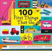 Enlarge image Cover: 100 First Things That Go - DK Children
