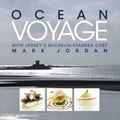 Cover: Ocean Voyage with Jersey's Michelin-Starred Chef Mark Jordan - Network Book Publishing