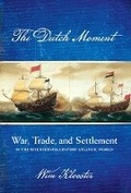 Cover: The Dutch Moment - Cornell University Press