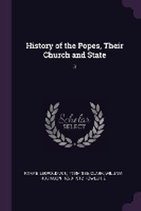 Enlarge image Cover: History of the Popes, Their Church and State - Palala Press