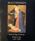 Cover: Early Italian Painting and Works of Art 1300-1480 - Matthiesen Fine Art Ltd