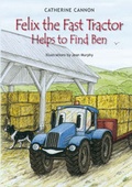 Cover: Felix the Fast Tractor Helps to Find Ben - Red Wellies Publishing