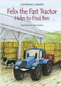 Enlarge image Cover: Felix the Fast Tractor Helps to Find Ben - Red Wellies Publishing