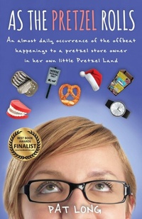 Enlarge image Cover: As the Pretzel Rolls - Mill City Press, Inc.