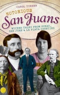 Cover: Notorious San Juans - History Press Library Editions