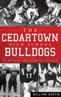 Cover: The Cedartown High School Bulldogs - History Press Library Editions