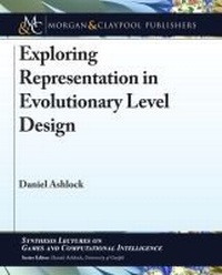 Enlarge image Cover: Exploring Representation in Evolutionary Level Design - Morgan & Claypool Publishers