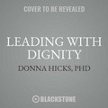 Cover: Leading with Dignity - Blackstone Publishing