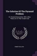 Cover: The Solution Of The Pyramid Problem - Palala Press