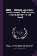 Cover: Flora of Jamaica, Containing Descriptions of the Flowering Plants Known From the Island - Palala Press