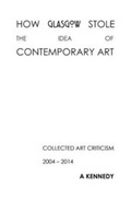 Cover: How Glasgow Stole the Idea of Contemporary Art - Daat Press