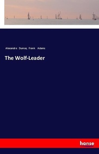 Enlarge image Cover: The Wolf-Leader - Hansebooks